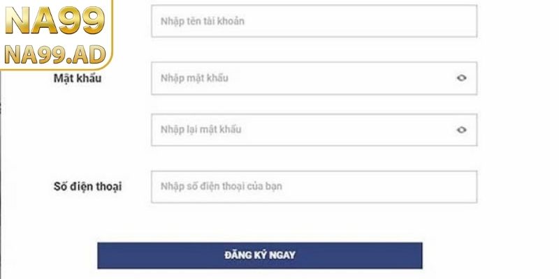 Đăng ký Na99 nhanh chóng với ba bước thực hiện đơn giản