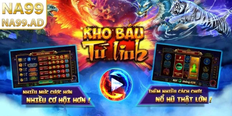 Trải nghiệm về game kho báu tứ linh Na99